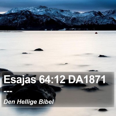 Esajas 64:12 DA1871 Bible Verse Image