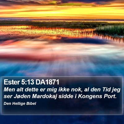 Ester 5:13 DA1871 Bible Verse Image
