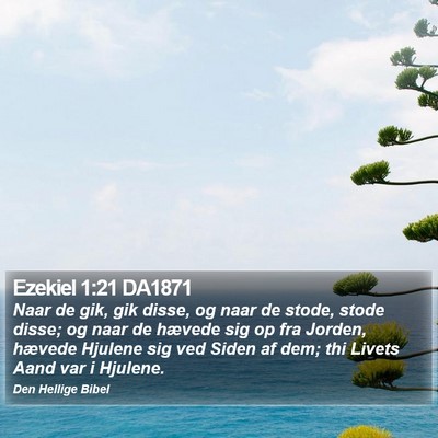 Ezekiel 1:21 DA1871 Bible Verse Image