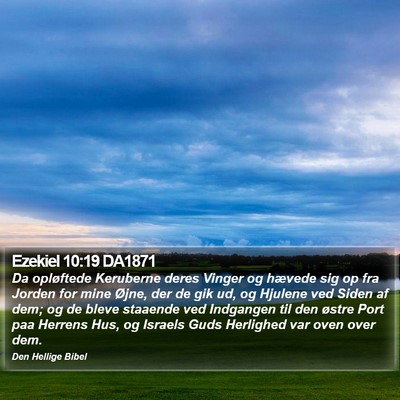 Ezekiel 10:19 DA1871 Bible Verse Image