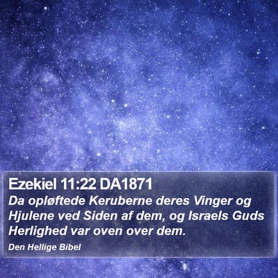 Ezekiel 11:22 DA1871 Bible Verse Image