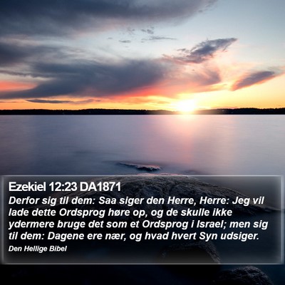 Ezekiel 12:23 DA1871 Bible Verse Image