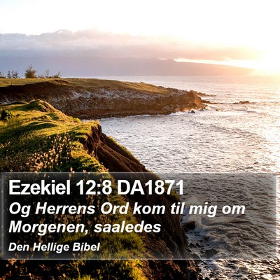 Ezekiel 12:8 DA1871 Bible Verse Image