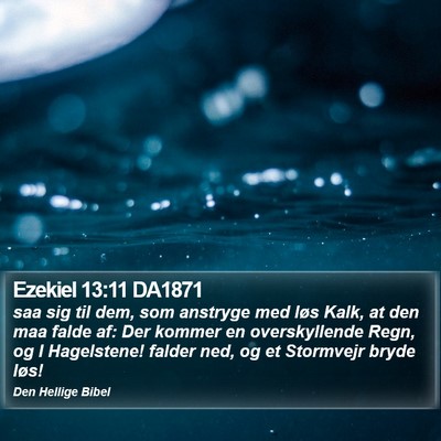Ezekiel 13:11 DA1871 Bible Verse Image