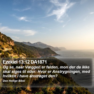 Ezekiel 13:12 DA1871 Bible Verse Image