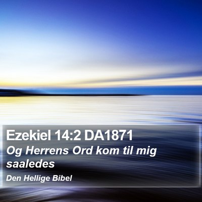 Ezekiel 14:2 DA1871 Bible Verse Image
