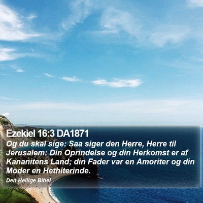Ezekiel 16:3 DA1871 Bible Verse Image
