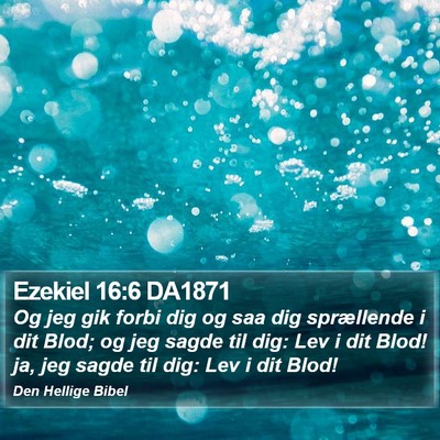 Ezekiel 16:6 DA1871 Bible Verse Image