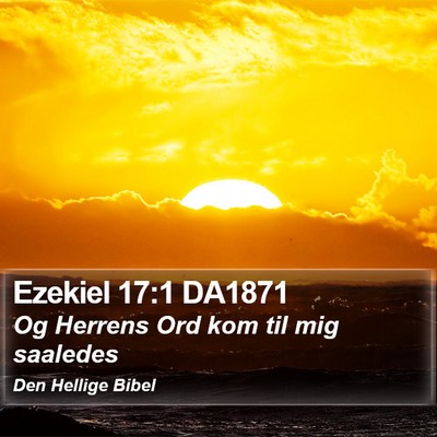 Ezekiel 17:1 DA1871 Bible Verse Image