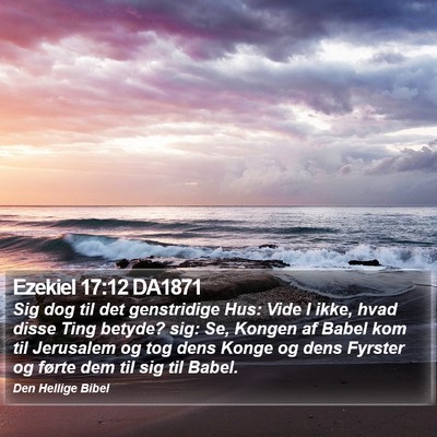 Ezekiel 17:12 DA1871 Bible Verse Image