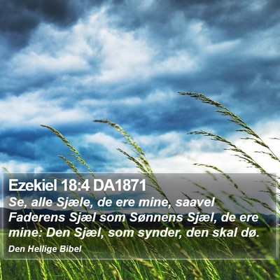 Ezekiel 18:4 DA1871 Bible Verse Image