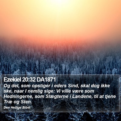 Ezekiel 20:32 DA1871 Bible Verse Image