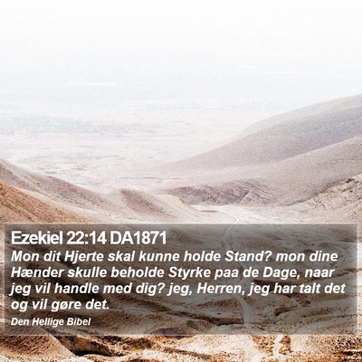 Ezekiel 22:14 DA1871 Bible Verse Image