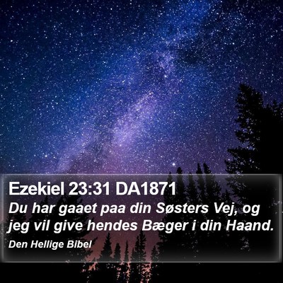 Ezekiel 23:31 DA1871 Bible Verse Image