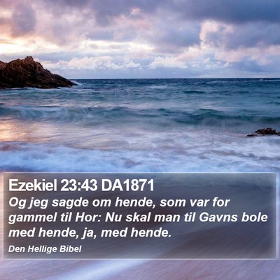 Ezekiel 23:43 DA1871 Bible Verse Image