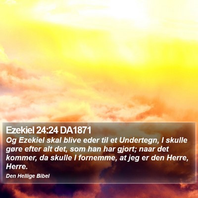 Ezekiel 24:24 DA1871 Bible Verse Image