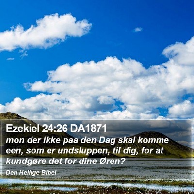 Ezekiel 24:26 DA1871 Bible Verse Image