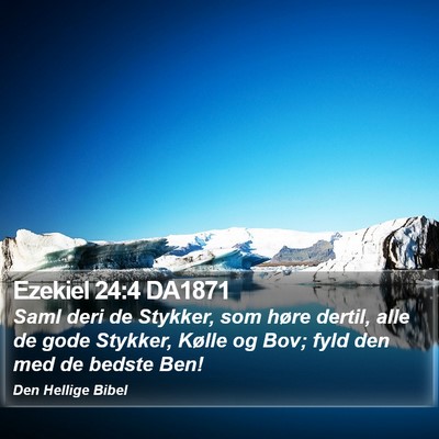 Ezekiel 24:4 DA1871 Bible Verse Image