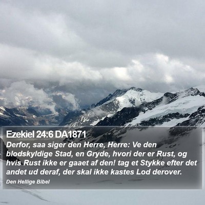 Ezekiel 24:6 DA1871 Bible Verse Image