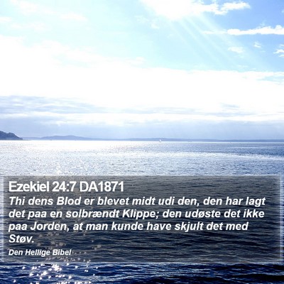 Ezekiel 24:7 DA1871 Bible Verse Image