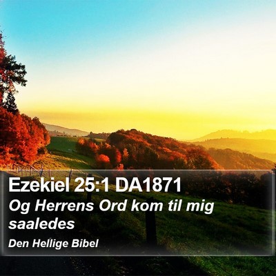Ezekiel 25:1 DA1871 Bible Verse Image
