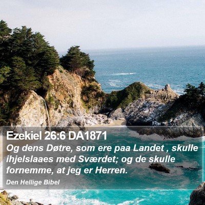 Ezekiel 26:6 DA1871 Bible Verse Image