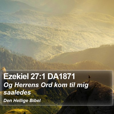 Ezekiel 27:1 DA1871 Bible Verse Image