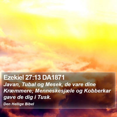 Ezekiel 27:13 DA1871 Bible Verse Image