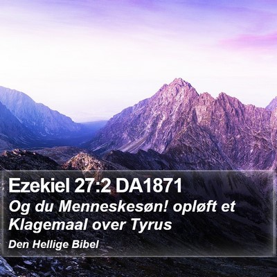 Ezekiel 27:2 DA1871 Bible Verse Image