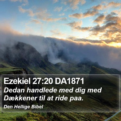 Ezekiel 27:20 DA1871 Bible Verse Image