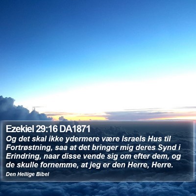 Ezekiel 29:16 DA1871 Bible Verse Image