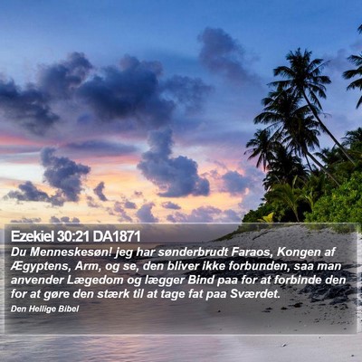 Ezekiel 30:21 DA1871 Bible Verse Image
