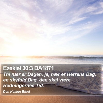 Ezekiel 30:3 DA1871 Bible Verse Image