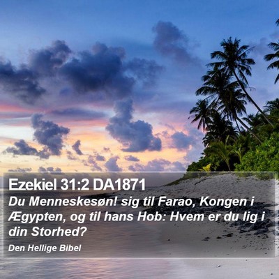 Ezekiel 31:2 DA1871 Bible Verse Image