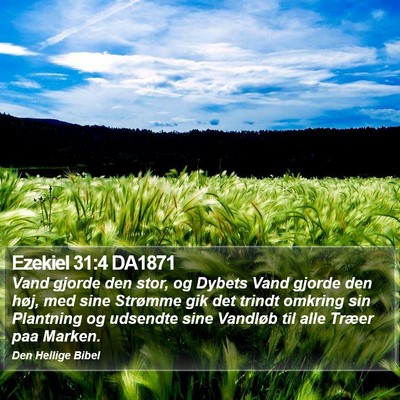 Ezekiel 31:4 DA1871 Bible Verse Image