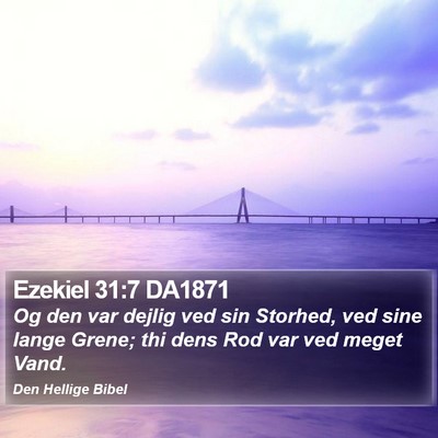 Ezekiel 31:7 DA1871 Bible Verse Image