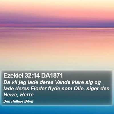 Ezekiel 32:14 DA1871 Bible Verse Image