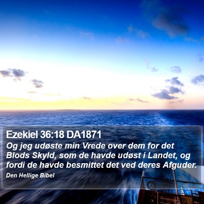 Ezekiel 36:18 DA1871 Bible Verse Image