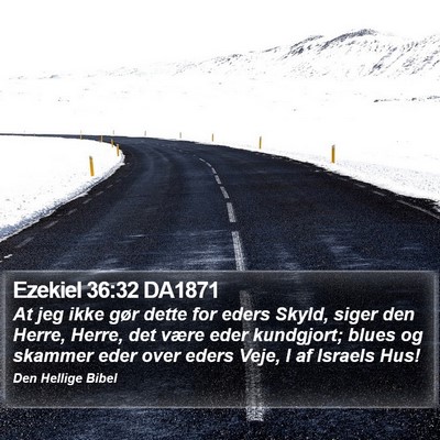 Ezekiel 36:32 DA1871 Bible Verse Image