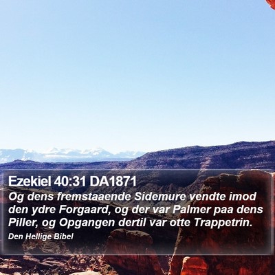 Ezekiel 40:31 DA1871 Bible Verse Image