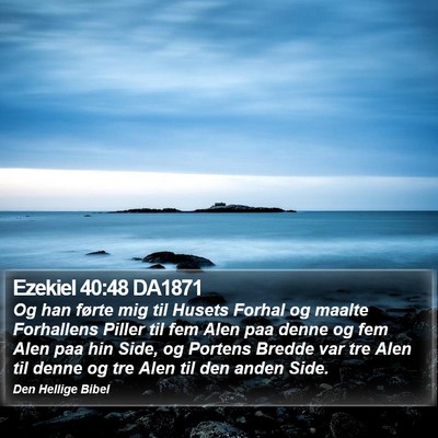 Ezekiel 40:48 DA1871 Bible Verse Image