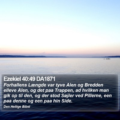Ezekiel 40:49 DA1871 Bible Verse Image
