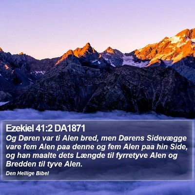 Ezekiel 41:2 DA1871 Bible Verse Image