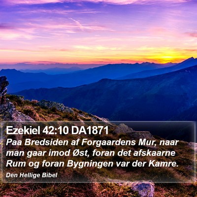 Ezekiel 42:10 DA1871 Bible Verse Image