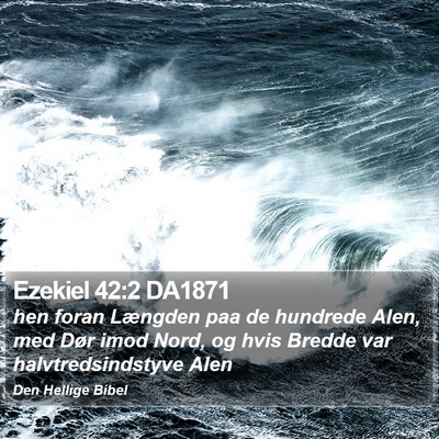 Ezekiel 42:2 DA1871 Bible Verse Image