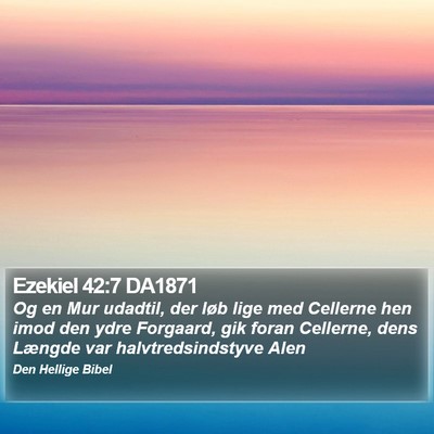 Ezekiel 42:7 DA1871 Bible Verse Image