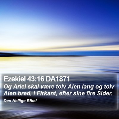 Ezekiel 43:16 DA1871 Bible Verse Image