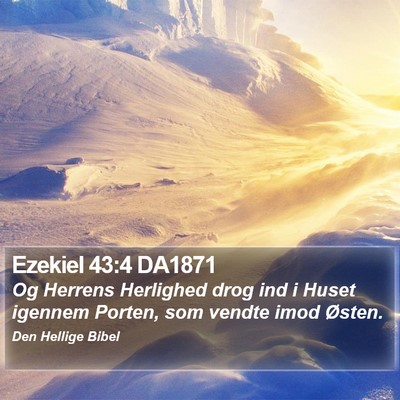 Ezekiel 43:4 DA1871 Bible Verse Image