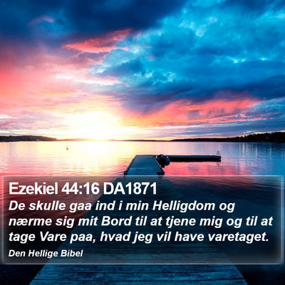 Ezekiel 44:16 DA1871 Bible Verse Image