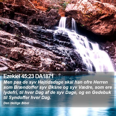 Ezekiel 45:23 DA1871 Bible Verse Image
